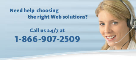 Need help choosing the right Web solutions? Call us 24/7 at 1-866-907-2509