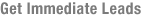 Get Immediate Leads