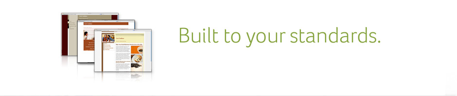 Built to your standards.