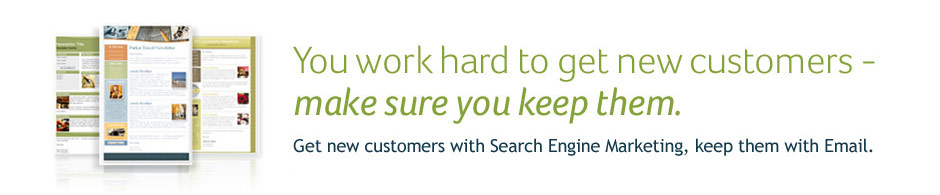 You work hard to get new customers &mdash; make sure you keep them. Build deeper relationships with customers through email marketing programs.