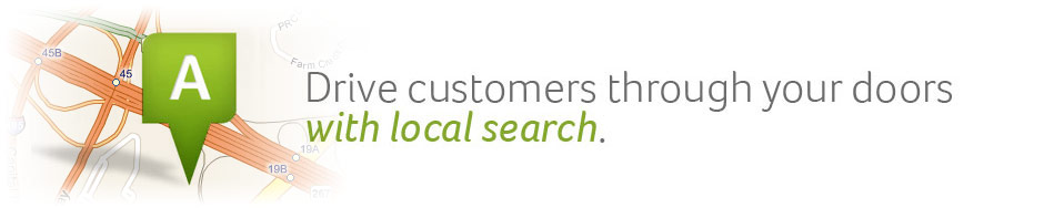 Drive customers through your doors with local search.