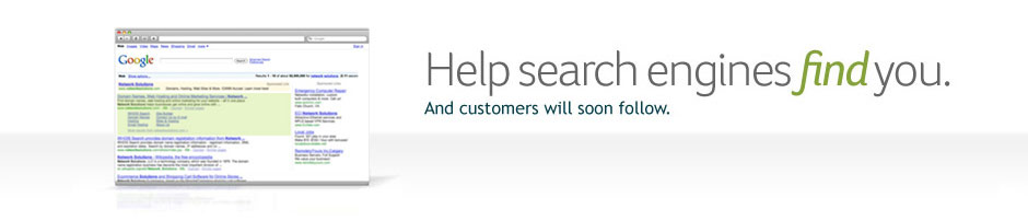 Help search engines find you. And customers will soon follow.