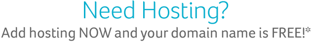 Choose a Web Hosting Package. Add Hosting NOW and your domain name is FREE!*
