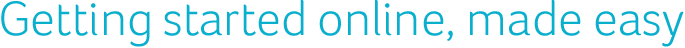 Getting started online, made easy.