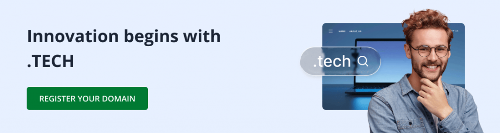 Show your tech brand online with a .tech domain.