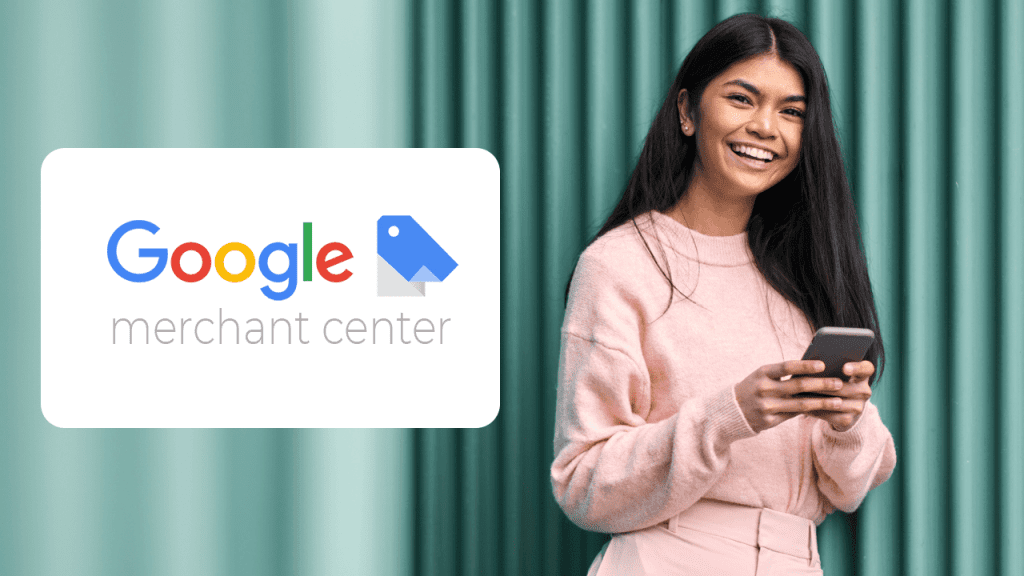 What is Google Merchant Center + How to Get Started Selling