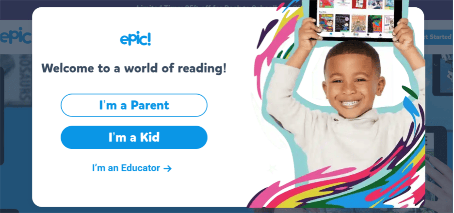 A screenshot from the getepic.com website. On the right, a child holds a tablet showing book covers. The Epic. logo is on the left, with the words "Welcome to the world of reading." Below that are two buttons, I'm a parent and I'm a kid, and a linked text that reads I'm an educator.