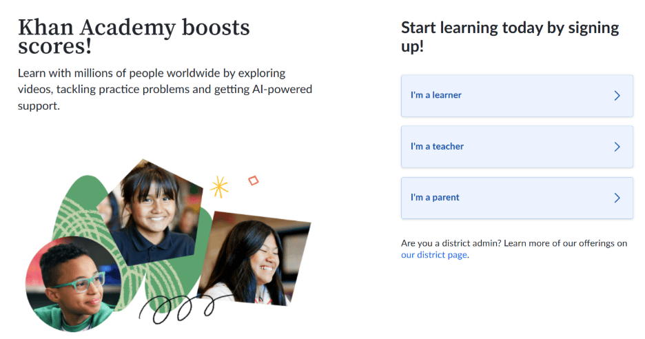 A screenshot from khanacademy.org's homepage. The left side shows three children in varied shapes with colorful designs behind them. The text at the top reads Khan Academy boosts scores! and to the right are three buttons. I'm a learner, I'm a teacher, and I'm a parent.