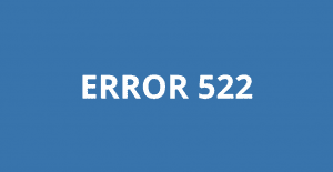 What Is an Error Code 522 and How to Fix It: Comprehensive Guide 