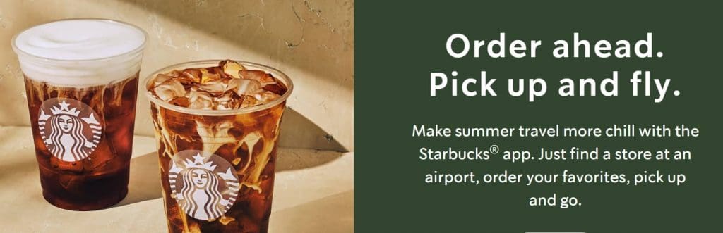 Starbucks brand identity with iced coffee drinks and travel-themed slogan.