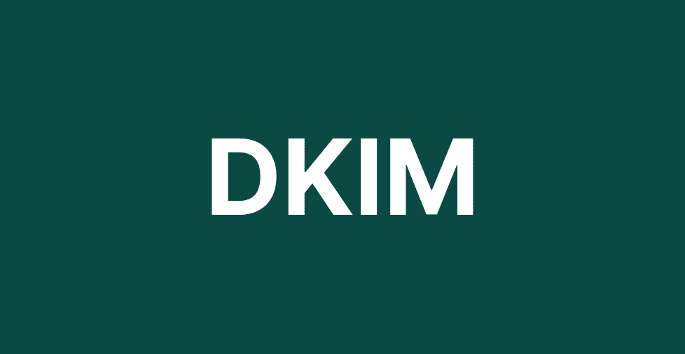 What Is DKIM? A Complete Guide to DomainKeys Identified Mail