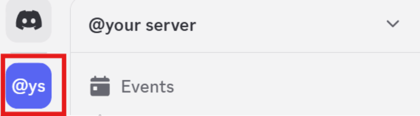 The image shows a snippet of the Discord dashboard, where the server "yourserver" is represented by the "@ys" logo in the left navigation bar.