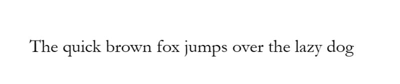"The quick brown fox jumps over the lazy dog" sentence in Garamond font
