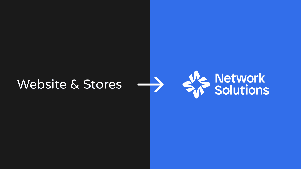 Website & Stores to Network Solutions