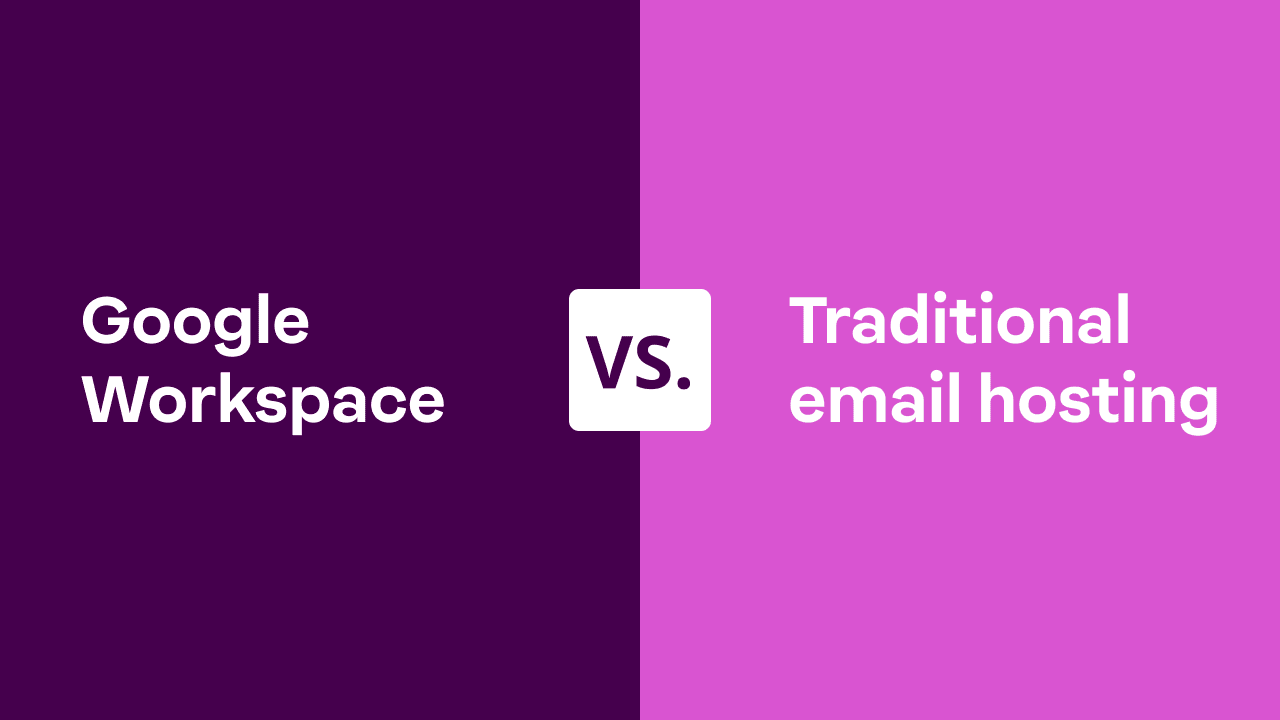 Google Workspace vs traditional email hosting comparison