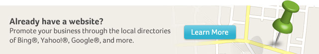 Looking to drive more local business? Promote your business through the local directories of Bing®, Yahoo!®, Google®, and more. 